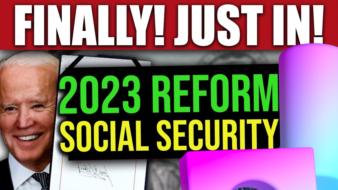 FINALLY! Social Security & Medicare REFORM in 2023 - Social Security SSI SSDI SSA Low Income Update 2023